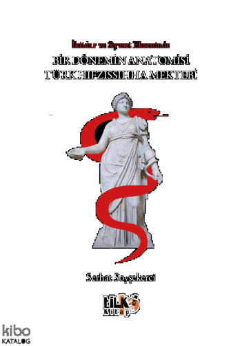 İktidar ve Siyaset Ekseninde Bir Dönemin Anatomisi Türk Hıfzıssıhha Me