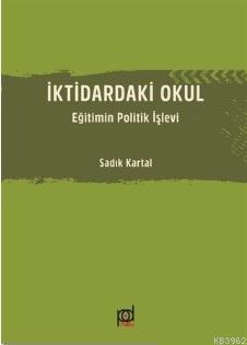 İktidardaki Okul; Eğitimin Politik İşlevi
