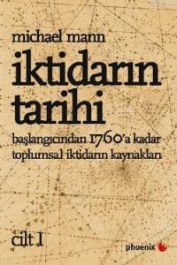 İktidarın Tarihi (Cilt 1); Başlangıcından MS 1760a kadar Toplumsal İktidarın Kaynakları