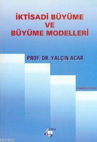 İktisadi Büyüme ve Büyüme Modelleri