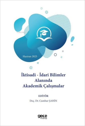 İktisadi - İdari Bilimler Alanında Akademik Çalışmalar