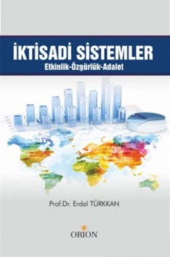 İktisadi Sistemler;Etkinlik - Özgürlük - Adalet