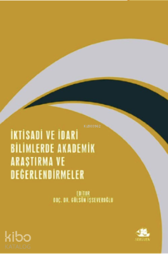 İktisadi ve İdari Bilimlerde Akademik Araştırma ve Değerlendirmeler ;Aralık 2021