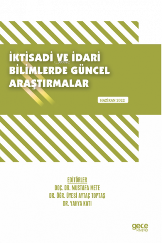 İktisadi ve İdari Bilimlerde Güncel Araştırmalar / Haziran 2022
