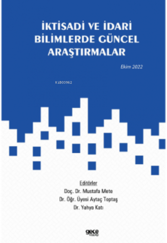 İktisadi ve İdari Bilimlerde Güncel Araştırmalar
