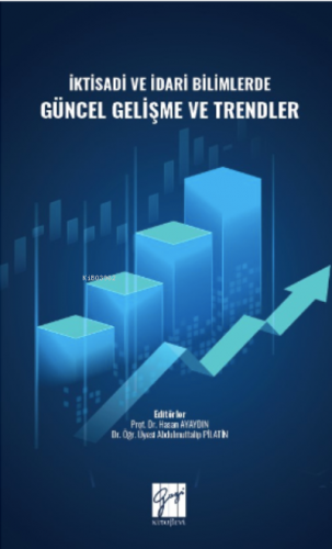 İktisadi ve İdari Bilimlerde Güncel Gelişme ve Trendler