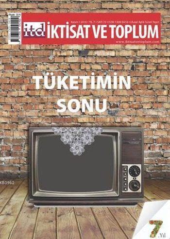 İktisat ve Toplum: Sayı 73; Tüketimin Sonu