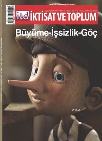 İktisat ve Toplum: Sayı 75; Büyüme - İşsizlik - Göç