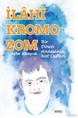 İlahi Kromozom; Bir Down Annesinin Not Defteri