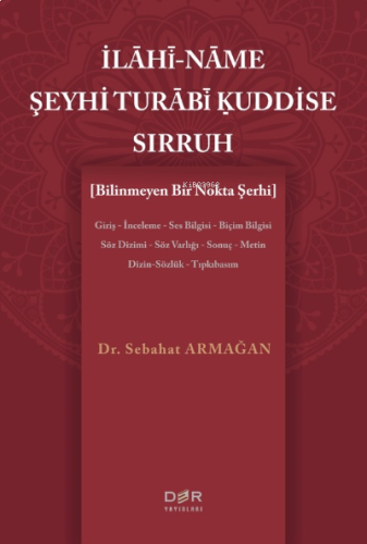 İlahi-Name Şeyhi Turabi Kuddise Sırruh;(Bilinmeyen Bir Nokta Şerhi)