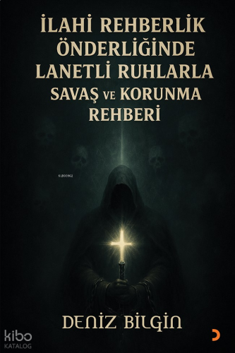 İlahi Rehberlik Önderliğinde Lanetli Ruhlarla Savaş ve Koruma Rehberi