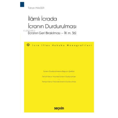 İlâmlı İcrada İcranın Durdurulması (İcranın Geri Bırakılması – İİK m. 36)