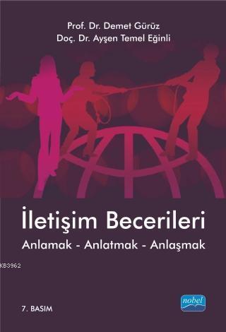 İletişim Becerileri; Anlamak Anlatmak Anlaşmak