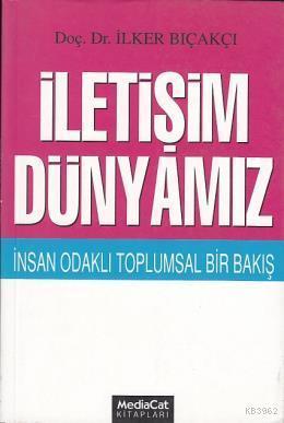 İletişim Dünyamız İnsan Odaklı Toplumsal Bir Bakış