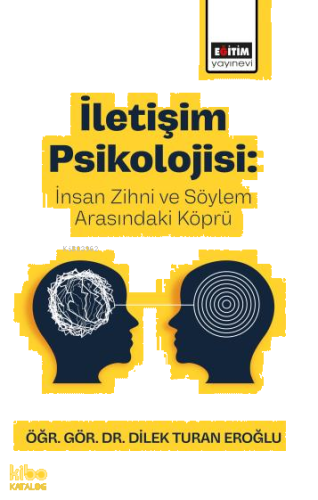 İletişim Psikolojisi: İnsan Zihni ve Söylem Arasındaki Köprü