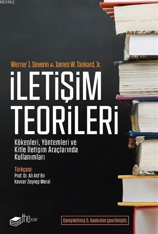 İletişim Teorileri; Kökenleri, Yöntemleri ve Kitle İletişim Araçlarında Kullanımları