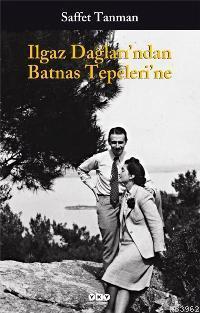 Ilgaz Dağları´ndan Batnas Tepelerine