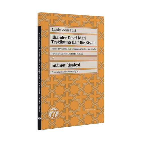 İlhanîler Devri İdarî Teşkilâtına Dair Bir Risale (Risâle der Resm ü Âyîn-i Pâdişâh-ı Kadîm-i İranzemîn)