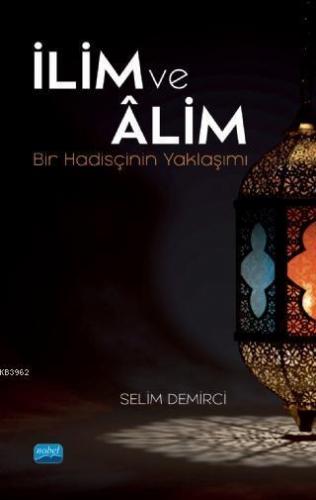 İlim ve Âlim; Bir Hadisçinin Yaklaşımı