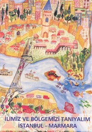 İlimiz Ve Bölgelerimizi Tanıyalım İstanbul - Marmara