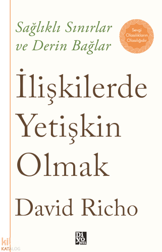 İlişkilerde Yetişkin Olmak;Sağlıklı Sınırlar ve Derin Bağlar