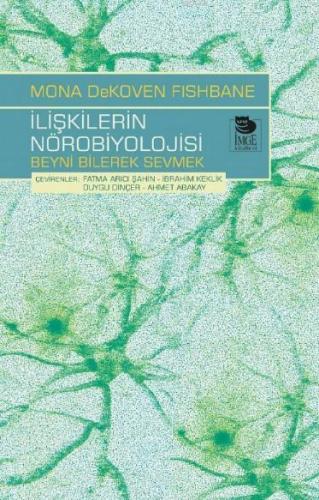 İlişkilerin Nörobiyolojisi; Beyni Bilerek Sevmek
