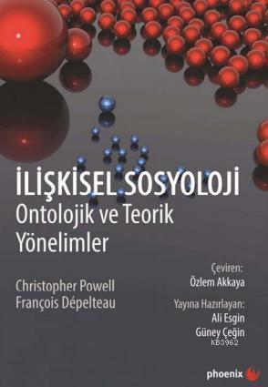 İlişkisel Sosyoloji; Ontolojik ve Teorik Yönelimler