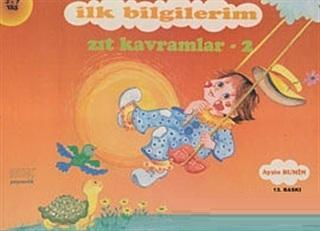 İlk Bilgilerim - Zıt Kavramlar 2