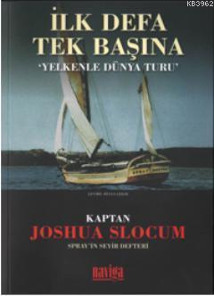 İlk Defa Tek Başına; Yelkenle Dünya Turu
