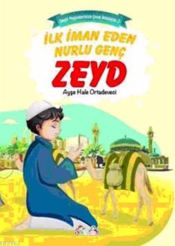 İlk İman Eden Nurlu Genç Zeyd