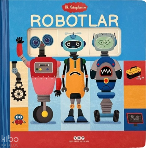 İlk Kitaplarım - Robotlar (Ciltli)