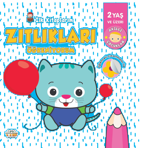 İlk Kitaplarım - Zıtlıkları Öğreniyorum