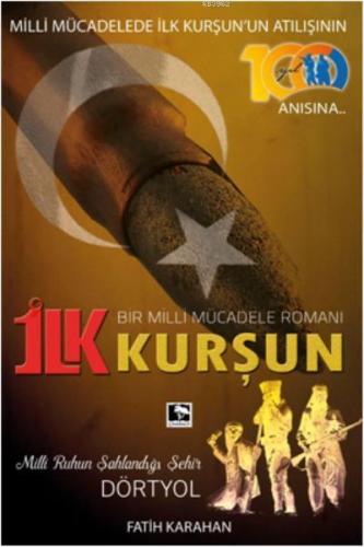 İlk Kurşun; Bir Milli Mücadele Romanı