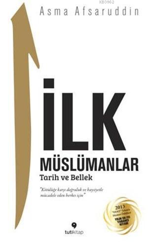 İlk Müslümanlar; Tarih ve Bellek