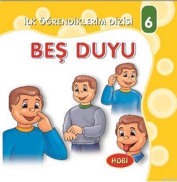 İlk Öğrendiklerim Dizisi 6 - Beş Duyu