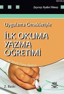 İlk Okuma Yazma Öğretimi; Uygulama Örnekleriyle