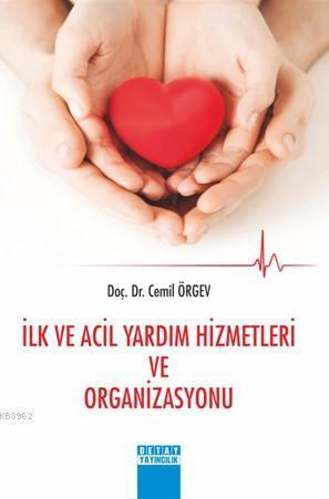 İlk ve Acil Yardım Hizmetleri ve Organizasyonu