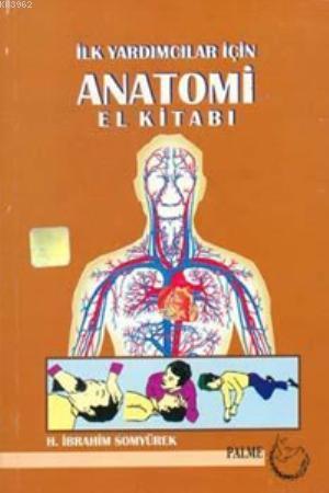 İlk Yardımcılar İçin Anatomi El Kitabı