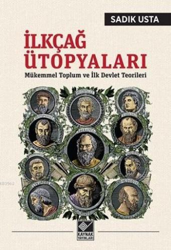 İlkçağ Ütopyaları; Mükemmel Toplum ve İlk Devlet Teorileri