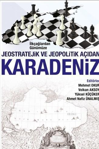 İlkçağlardan Günümüze Jeopolitik Açıdan Karadeniz