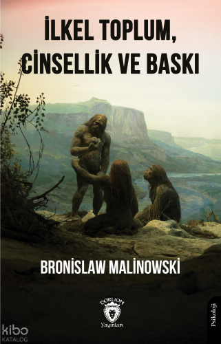 İlkel Toplum, Cinsellik ve Baskı