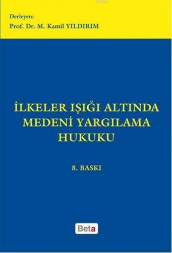 İlkeler Işığı Altında Medeni Yargılama Hukuku