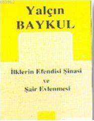 İlkerin Efendisi Şinasi ve Şair Evlenmesi