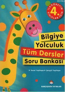 İlköğretim 4. Sınıflar İçin Bilgiye Yolculuk Tüm Dersler Soru Bankası