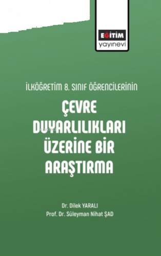 İlköğretim 8 Sınıf Öğrencilerinin Çevre Duyarlılıkları Üzerine Bir Araştırma