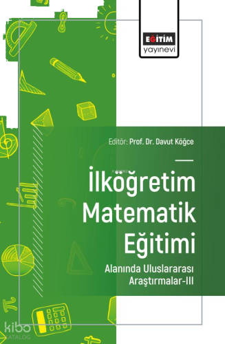 İlköğretim Matematik Eğitimi Alanında Uluslararası Araştırmalar - 3