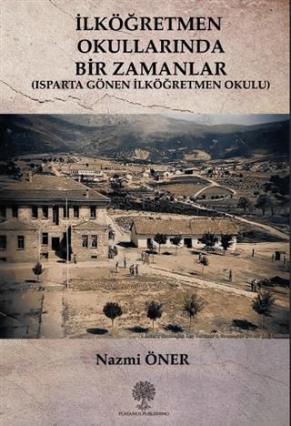 İlköğretmen Okullarında Bir Zamanlar (Isparta Gönen İlköğretmen Okulu)