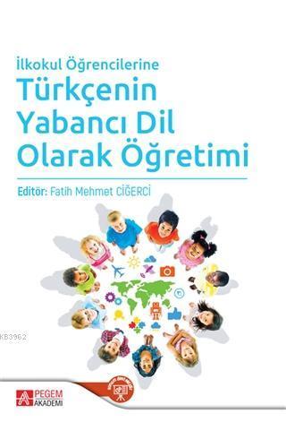 İlkokul Öğrencilerine Türkçenin Yabancı Dil Olarak Öğretimi