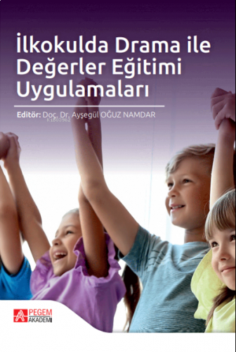 İlkokulda Drama ile Değerler Eğitimi Uygulamaları