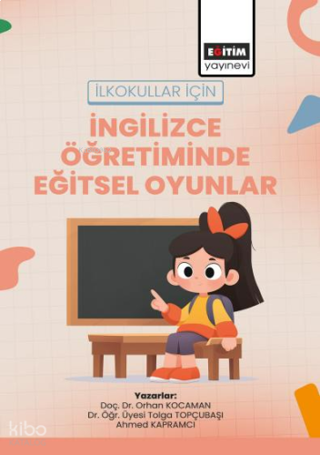 İlkokullar için İngilizce Öğretiminde Eğitsel Oyunlar